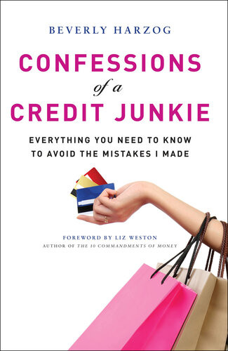 Confessions Of A Credit Junkie Beverly Harzog