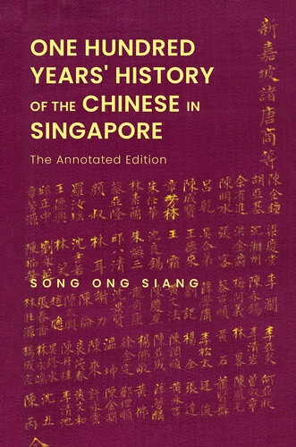 One Hundred Years History Of The Chinese In Singapore Ong Siang Song