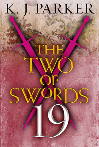 The Two Of Swordspart Nineteen 19 K J Parker