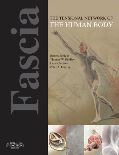Fascia The Tensional Network Of The Human Body The Science And Clinical Applications In Manual And Movement Therapy Schleip
