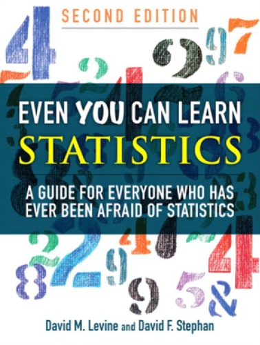 Even You Can Learn Statistics A Guide For Everyone Who Has Ever Been Afraid Of Statistics 2nd Edition 2nd Edition David M Levine