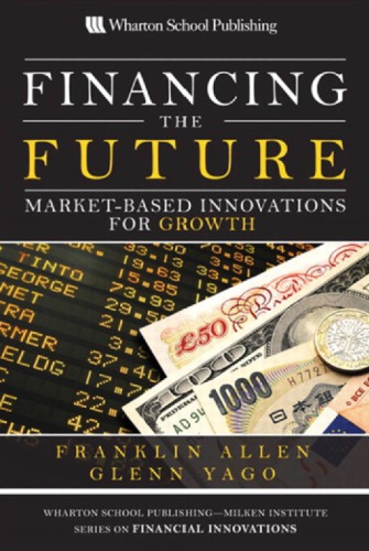 Financing The Future Marketbased Innovations For Growth Allen