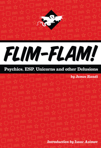 Flimflam Psychics Esp Unicorns And Other Delusions Randi