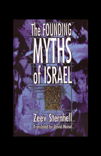 Founding Myths Of Israel Nationalism Socialism And The Making Of The Jewish State Sternhell