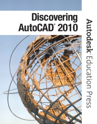 Discovering Autocad 2010 Mark Dix Paul Riley