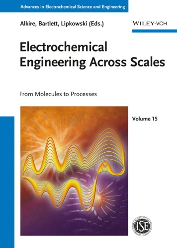 Electrochemical Engineering Across Scales From Molecules To Processes Alkire