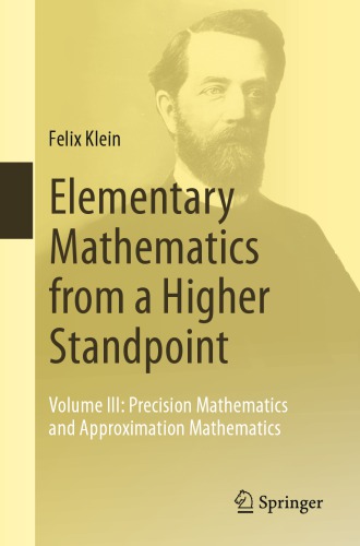 Elementary Mathematics From A Higher Standpoint Volume Iii Precision Mathematics And Approximation Mathematics 3rd Edition Klein