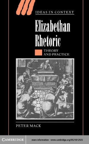 Elizabethan Rhetoric Theory And Practice Mack Peter