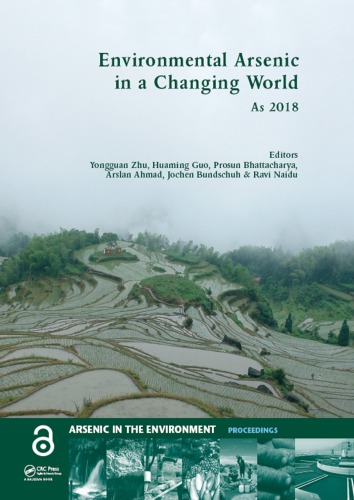 Environmental Arsenic In A Changing World Proceedings Of The 7th International Congress And Exhibition On Arsenic In The Environment As 2018 July 16 2018 Beijing Pr China Zhu