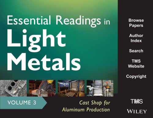 Essential Readings In Light Metals Cast Shop For Aluminum Production Grandfield