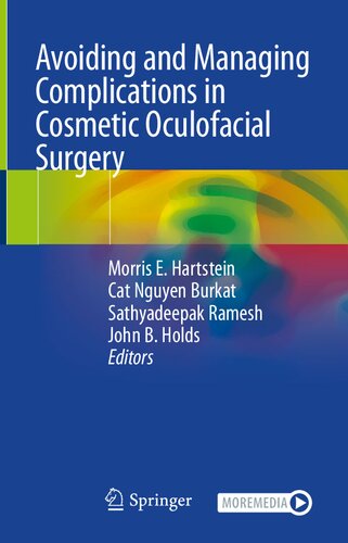 Avoiding And Managing Complications In Cosmetic Oculofacial Surgery Morris E Hartstein Cat Nguyen Burkat Sathyadeepak Ramesh John B Holds