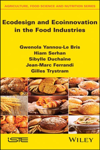 Ecodesign And Ecoinnovation In The Food Industries Bris Gwenola Yannouleserhan