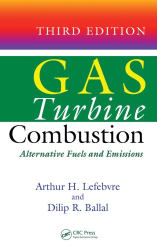 Gas Turbine Combustion Alternative Fuels And Emissions 3rd Edition Lefebvre