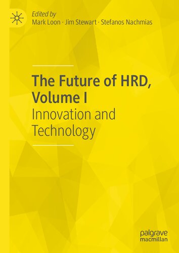 The Future Of Hrd Volume I Innovation And Technology Mark Loon Jim Stewart Stefanos Nachmias