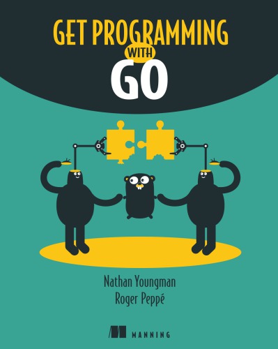 Get Programming With Go Nathan Youngman Roger Pepp Peppe