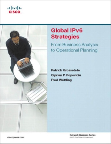 Global Ipv6 Strategies From Business Analysis To Operational Planning Grossetete
