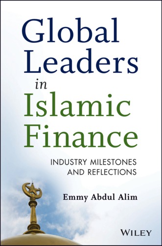 Global Leaders In Islamic Finance Interviews With The Experts Shaping A New Financial World Alim