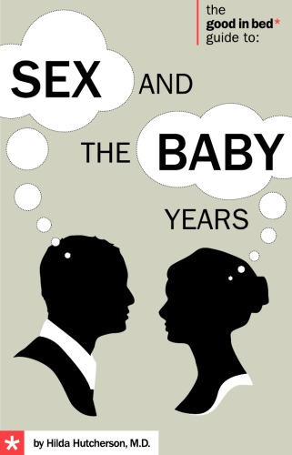 The Good In Bed Guide To Sex And The Baby Years Hilda Hutcherson
