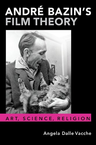 Andr Bazins Film Theory Art Science Religion Angela Dalle Vacche