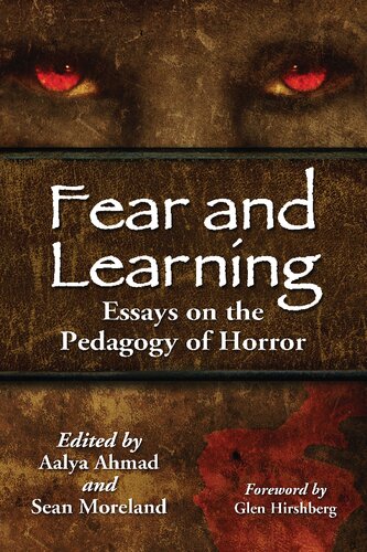 Fear And Learning Essays On The Pedagogy Of Horror Aalya Ahmad Editor