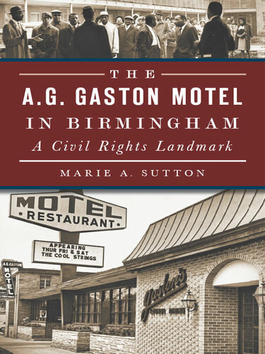 The Ag Gaston Motel In Birmingham A Civil Rights Landmark Marie A Sutton