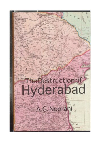 The Destruction Of Hyderabad Ag Noorani