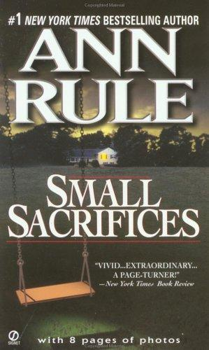 Small Sacrifices Ann Rule