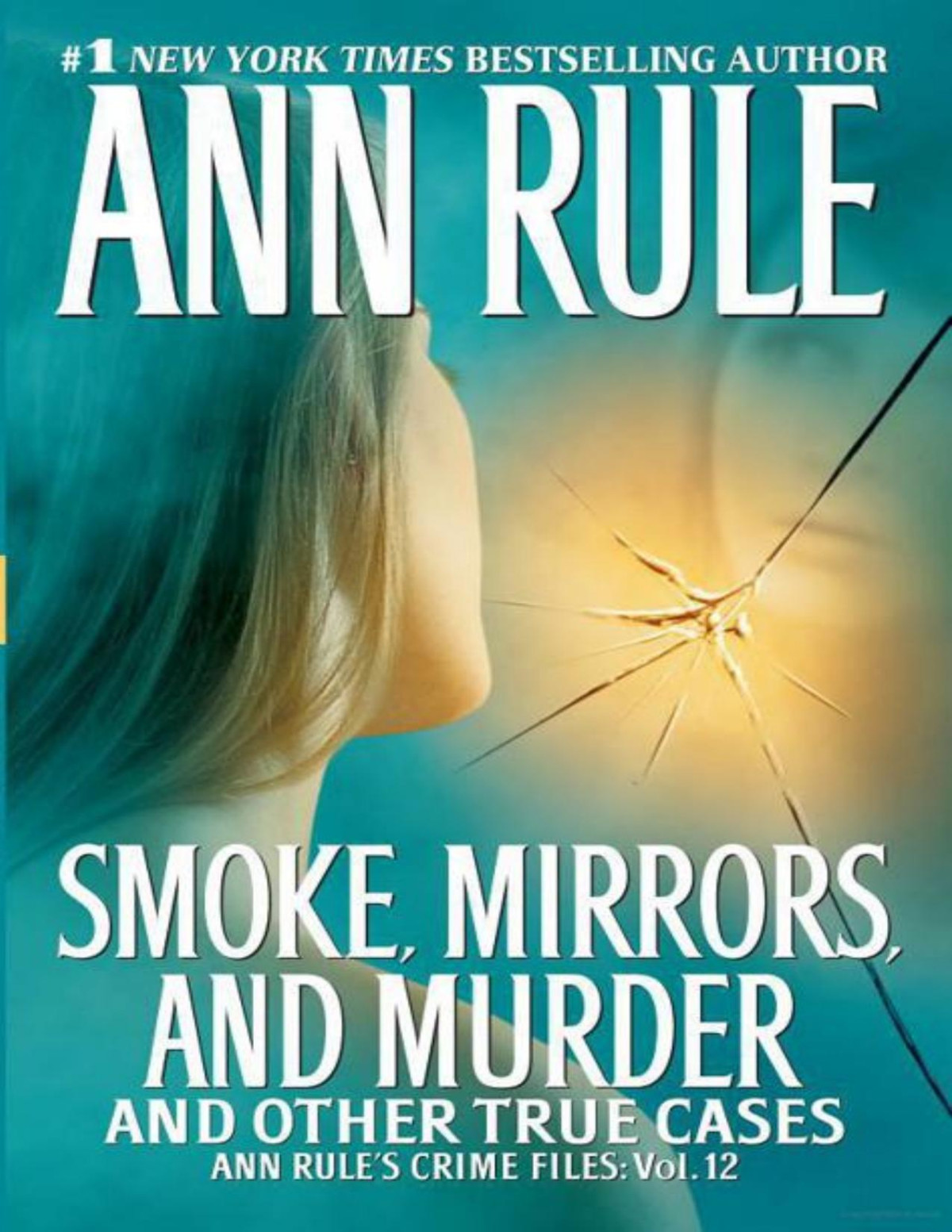 Smoke Mirrors And Murder And Other True Cases Rule Ann