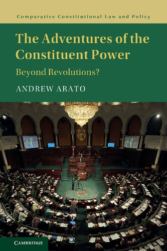 The Adventures Of The Constituent Power Beyond Revolutions Andrew Arato