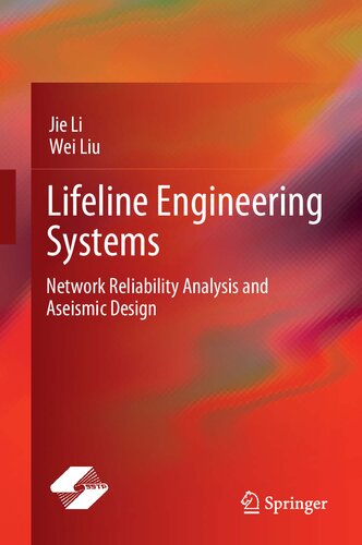 Lifeline Engineering Systems Network Reliability Analysis And Aseismic Design Jie Li