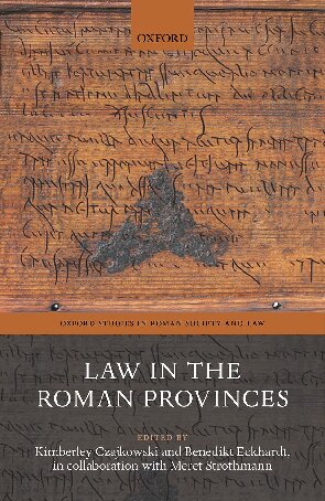 Law In The Roman Provinces Kimberley Czajkowski Benedikt Eckhardt