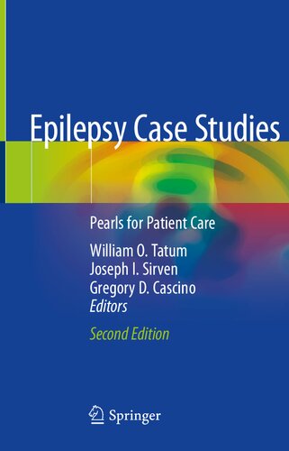 Epilepsy Case Studies Pearls For Patient Care William O Tatum Joseph I Sirven Gregory D Cascino