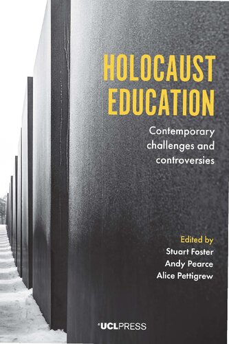 Holocaust Education Contemporary Challenges And Controversies 1st Edition Stuart Foster