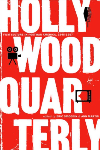 Hollywood Quarterly Film Culture In Postwar America 19451957 Smoodin