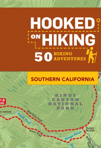 Hooked On Hiking Southern California 50 Hiking Adventures Brown