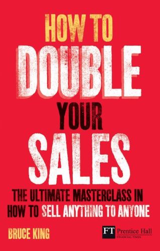 How To Double Your Sales The Ultimate Masterclass In How To Sell Anything To Anyone King