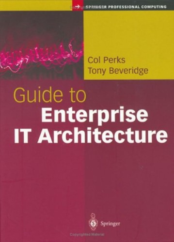 Guide To Enterprise It Architecture Perks Colbeveridge Tony