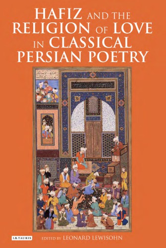 Hafiz And The Religion Of Love In Classical Persian Poetry Lewisohn