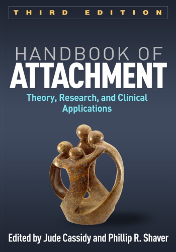 Handbook Of Attachment Third Edition Theory Research And Clinical Applications 3rd Edition Cassidy