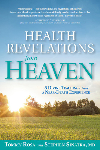 Health Revelations From Heaven And Earth Rosa Tommysinatra Stephen T