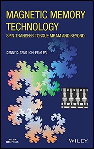 Magnetic Memory Technology Spintransfertorque Mram And Beyond Denny D Tang Chifeng Pai