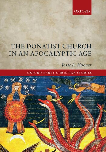 The Donatist Church In An Apocalyptic Age Jesse A Hoover