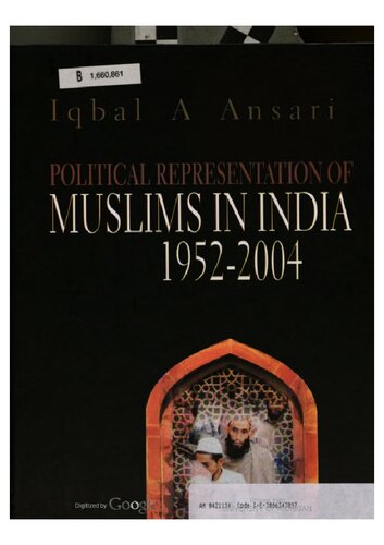 Political Representation Of Muslims In India 19522004 1st Edition Iqbal Ahmad Ansari