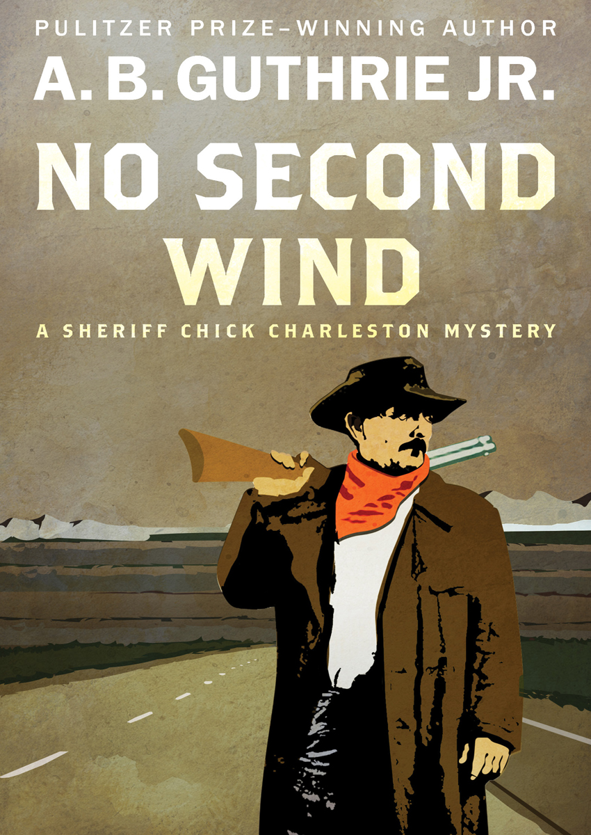 No Second Wind 1st Edition A B Guthrie Guthrie A B