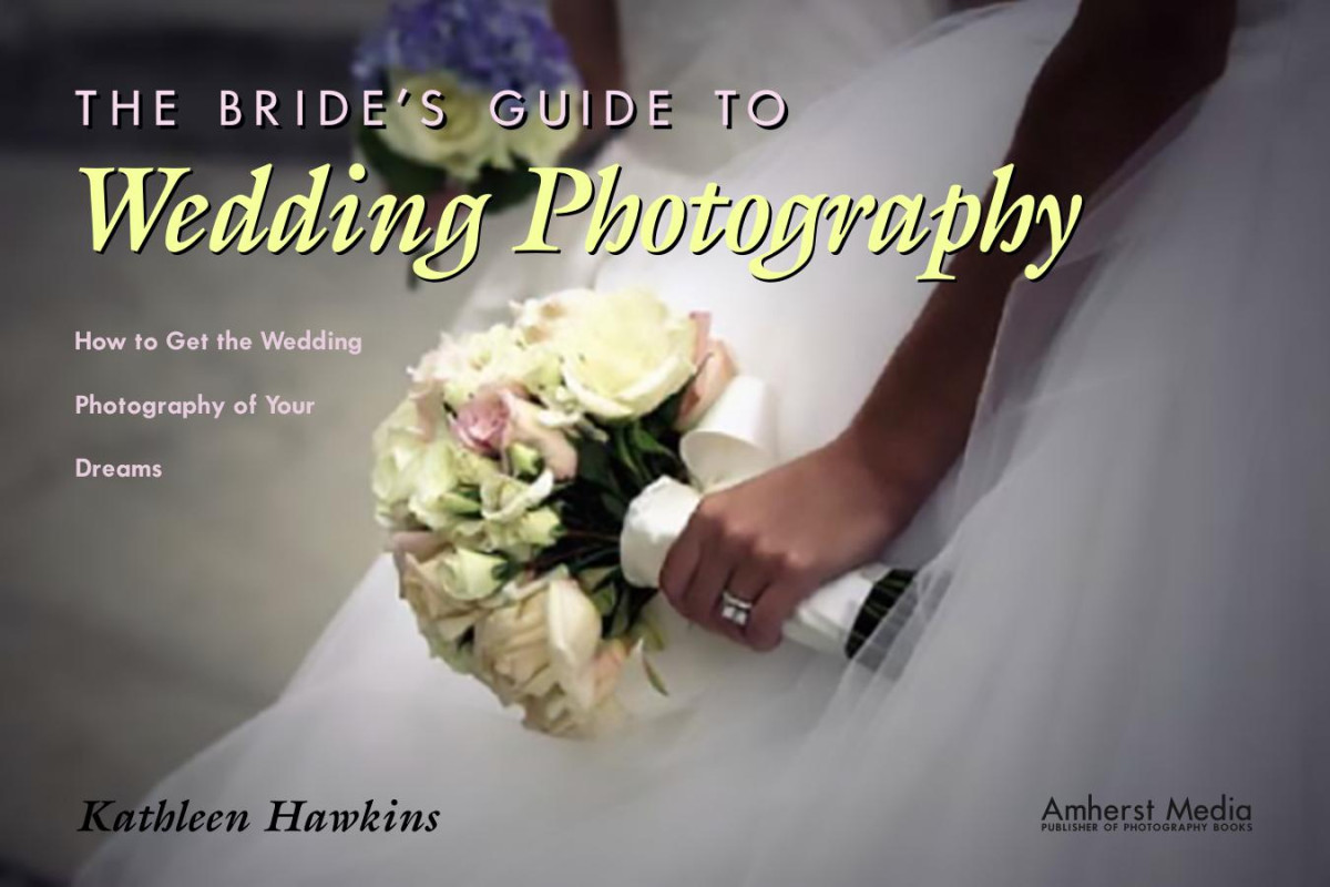 The Brides Guide To Wedding Photography Kathleen Hawkins