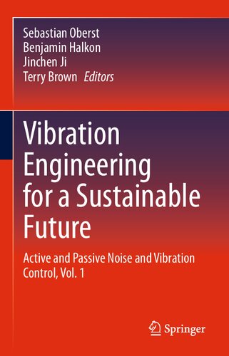 Vibration Engineering For A Sustainable Future Active And Passive Noise And Vibration Control Vol 1 Jinchen Ji