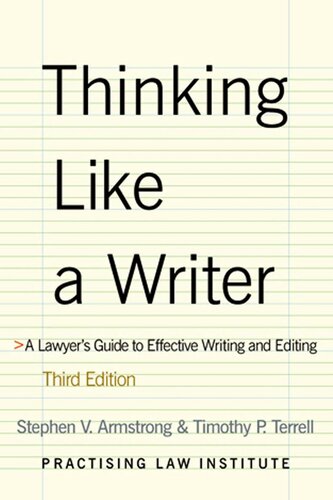 Thinking Like A Writer A Lawyers Guide To Effective Writing Editing Stephen V Armstrong