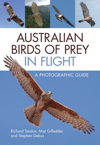 Australian Birds Of Prey In Flight A Photographic Guide Annotated Richard Seaton