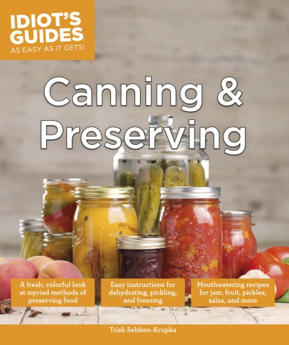 Idiots Guides Canning And Preserving Sebbenkrupka Trish