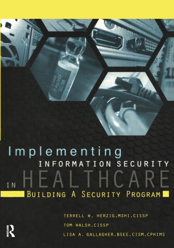 Implementing Information Security In Healthcare Building A Security Program Herzig